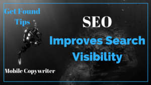 Get Found Tips - SEO Improves Visibility